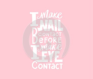 Vector Handwritten lettering about nails. Inspiration quote for studio, manicure master, beauty salon