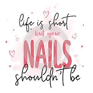 Vector Handwritten lettering about nails.  Vector calligraphy illustration. Inspiration quotes about nail and manicure. Pink