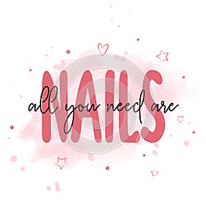 Vector Handwritten lettering about nails.  Vector calligraphy illustration. Inspiration quotes about nail and manicure. Pink