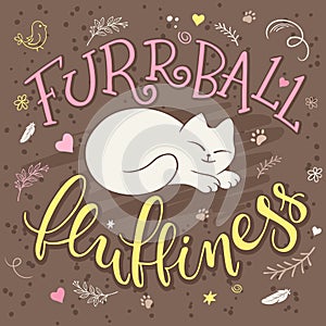 Vector handwritten phrase - furrball of fluffiness with cat curled up - with decorative elements - heart shapes, arrows and brunch