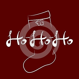 Vector handwritten text HOHOHO and the silhouette of Christmas stocking. Vector illustration.