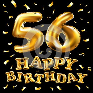 Vector happy birthday 56th celebration gold balloons and golden confetti glitters. 3d Illustration design for your greeting card,