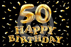 Vector happy birthday 50th celebration gold balloons and golden confetti glitters. 3d Illustration design for your greeting card,