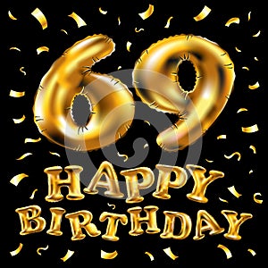 Vector happy birthday 69th celebration gold balloons and golden confetti glitters. 3d Illustration design for your greeting card,