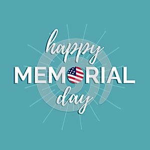 Vector Happy Memorial Day card. National american holiday illustration with USA flag.Festive poster with hand lettering.