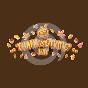 Vector Happy Thanksgiving day label witn greeting text and falling autumn leaves on brown background. Cartoon