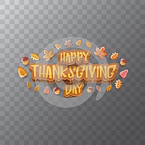 Vector Happy Thanksgiving day label witn greeting text and falling autumn leaves on transparent background. Cartoon