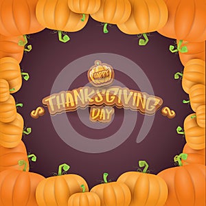 Vector Happy Thanksgiving day label witn greeting text and orange pumpkins border isolated on violet background. Cartoon