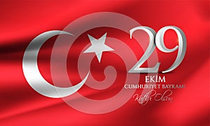Vector illustration 29 ekim Cumhuriyet Bayrami kutlu olsun, Republic Day Turkey. Translation: 29 october Republic Day Turkey and t