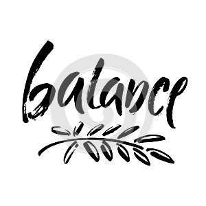 Vector illustration Balance . Hand written word with black ink. Isolated on white background. Modern calligraphy.
