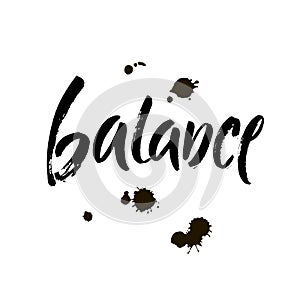 Vector illustration Balance . Hand written word with black ink. Isolated on white background. Modern calligraphy