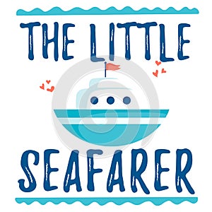 Vector illustration with boat and The little seafarer inscription