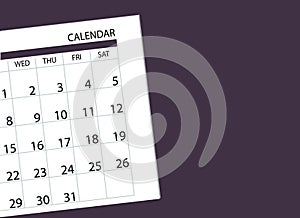 Calendar with days of the week and dates on the table. View from above