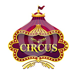 Vector illustration of circus light emblem sign. Vintage retro circus banner with bright dome tent, highlights, garlands