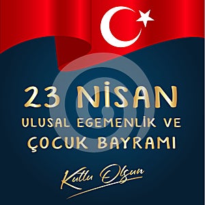 Vector illustration of the cocuk bayrami 23 nisan , translation: Turkish April 23 National Sovereignty and Children`s Day.