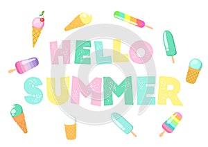 Vector illustration with colorful hand drawn lettering Hello Summer and cute cartoon icecreams isolated on white background.