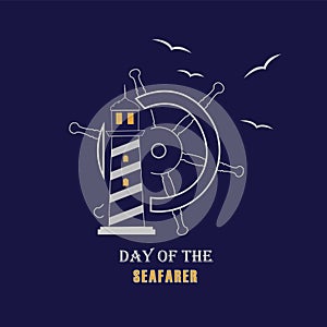 Vector illustration dedicated to Day of the seafarer.Steering wheel, lighthouse and seagulls on a dark blue background