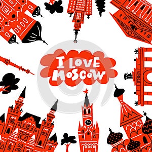 Vector illustration of different attractions, landmarks and symbols of Moscow. I love Moscow.