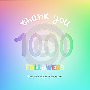 Vector illustration with digits 1000 and text Thank You Followers on rainbow colored background.
