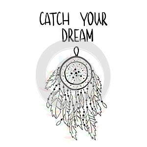 Vector illustration of a dream catcher on a watercolor background with an inscription Catch your dream.