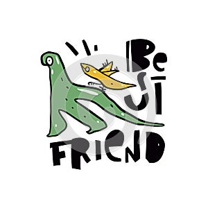 Vector illustration of fantasy dinosaur. Best Friends hand drawn lettering phrase. Isolated on white background