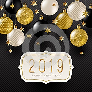 Frame with New Year 2019 greeting, Golden stars and black, white and glitter gold Holiday baubles.