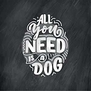 Vector illustration with funny phrase. Hand drawn inspirational quote about dogs. Lettering for poster, t-shirt, card