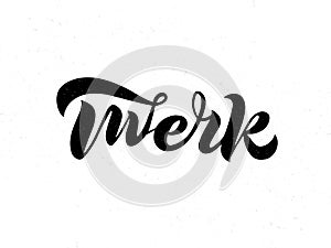 Vector illustration of hand lettering black Twerk