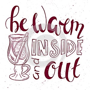 Vector illustration of hand lettering inspiring quote - be warm inside and out