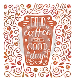 Vector illustration with hand lettering, take away coffee cup and doodle swirls