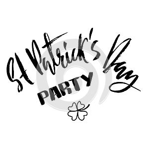 Vector illustration. Handwritten grunge modern brush lettering composition of Happy St. Patrick`s Day. Hand drawn ink