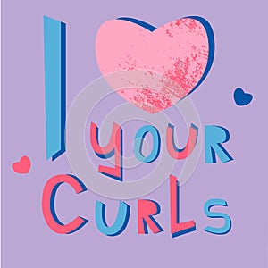 Vector illustration with handwritten pink and blue quote I love your curls