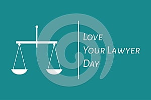 Vector Illustration for Happy National Love Your Lawyer Day, Celebrated on Every First Friday in November. Scales