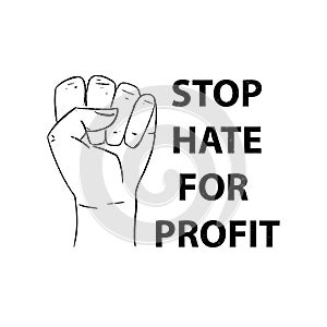 Vector illustration of human fist and text Stop hate for profit.