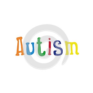 Vector illustration of the inscription Autism in multi-colored letters.Logo for world autism awareness day.World day of disabled