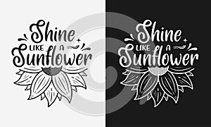 Vector illustration inspirational lettering with sunflower, hand drawn motivational quotes, typography for t-shirt, poster, sticke