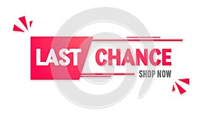 Vector illustration modern last chance banner. Last minute offer to shop. Isolated web element.