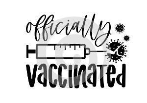 Vector illustration Officially vaccinated Covid-19 quote, corona virus vaccine with syringe. photo