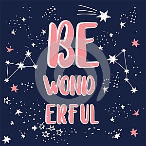 Vector illustration of outer space, cartoon pink lettering be wonderful, shooting star, fashion print for t shirt, good night photo