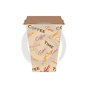 Vector illustration of paper coffee cup isolated on white. Bright motley lettering coffee time over the entire surface