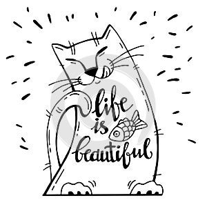 Vector illustration. Positive card with cartoon cat with fish. Calligraphy words Life Is Beautiful.