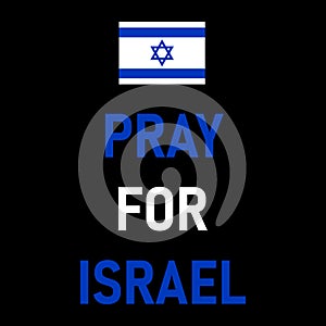 Vector Illustration of the Pray for Israel. Concept save Israel from Hamas terrorists and please stop war. Israeli