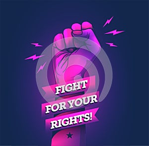 Vector illustration of the protest fist with fight for your rights caption. Vector illustration