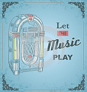 Vector illustration of retro jukebox. Quote Let the music play. photo