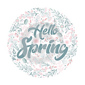 Vector illustration with round frame from hand drawn flowers, leaves, floral elements and lettering Hello spring for greeting card