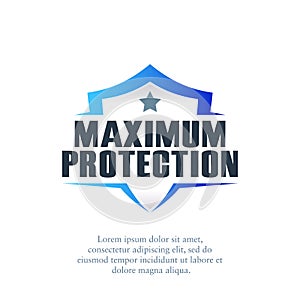 Vector illustration of a shield with the words Maximum Protection. Suitable for insurance companies, occupational safety, health,