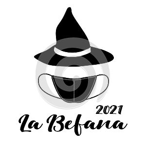 Vector illustration of spooky old hat and black medical mask. Text La Befana - Italian Christmas character - witch. Sarcastic