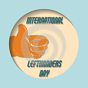 Vector illustration in the style of a cut-out postcard with a memorable date international lefthander day with hands