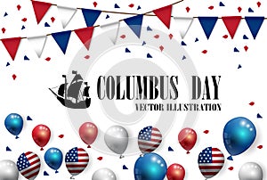 Vector illustration text Columbus Day with boat and American flag balloons