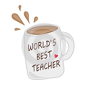 Vector illustration of thanksgiving teacher. Teacher s day, postcard, sticker. Cute illustration cup, school board. Worlds best